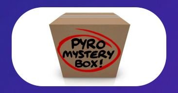 Pyro Mystery Box